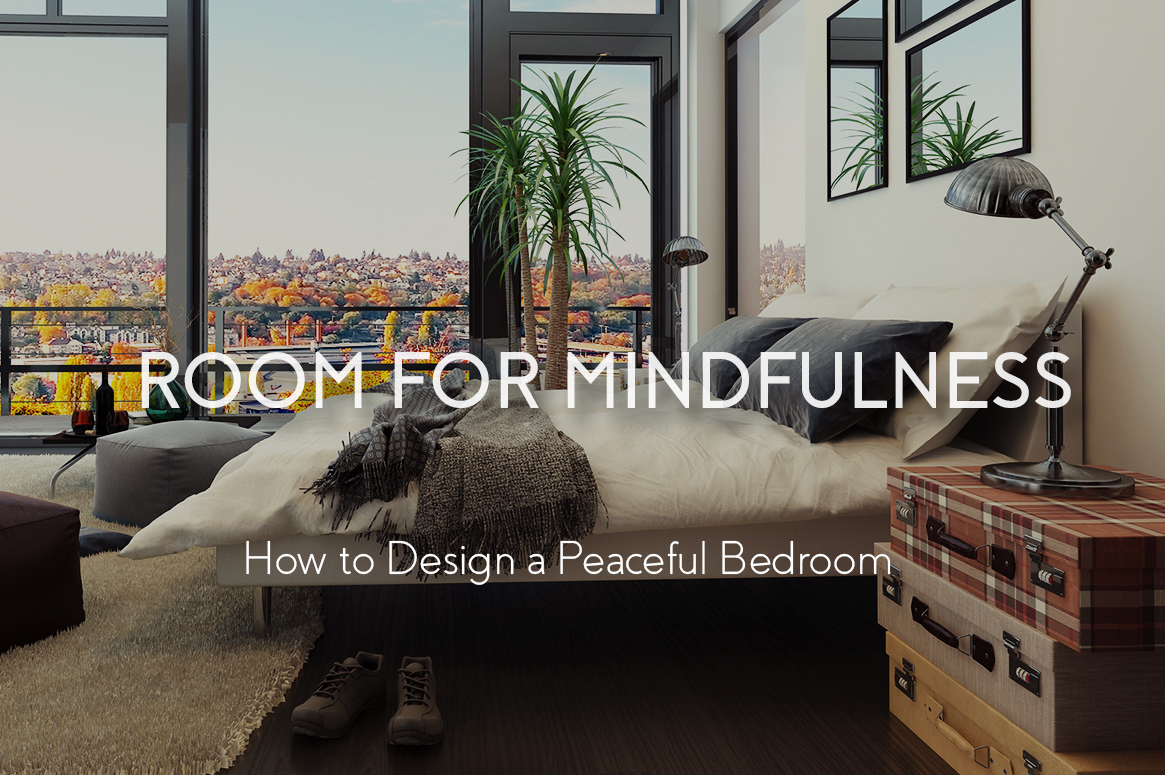 Room for Mindfulness: How to Design a Peaceful Bedroom