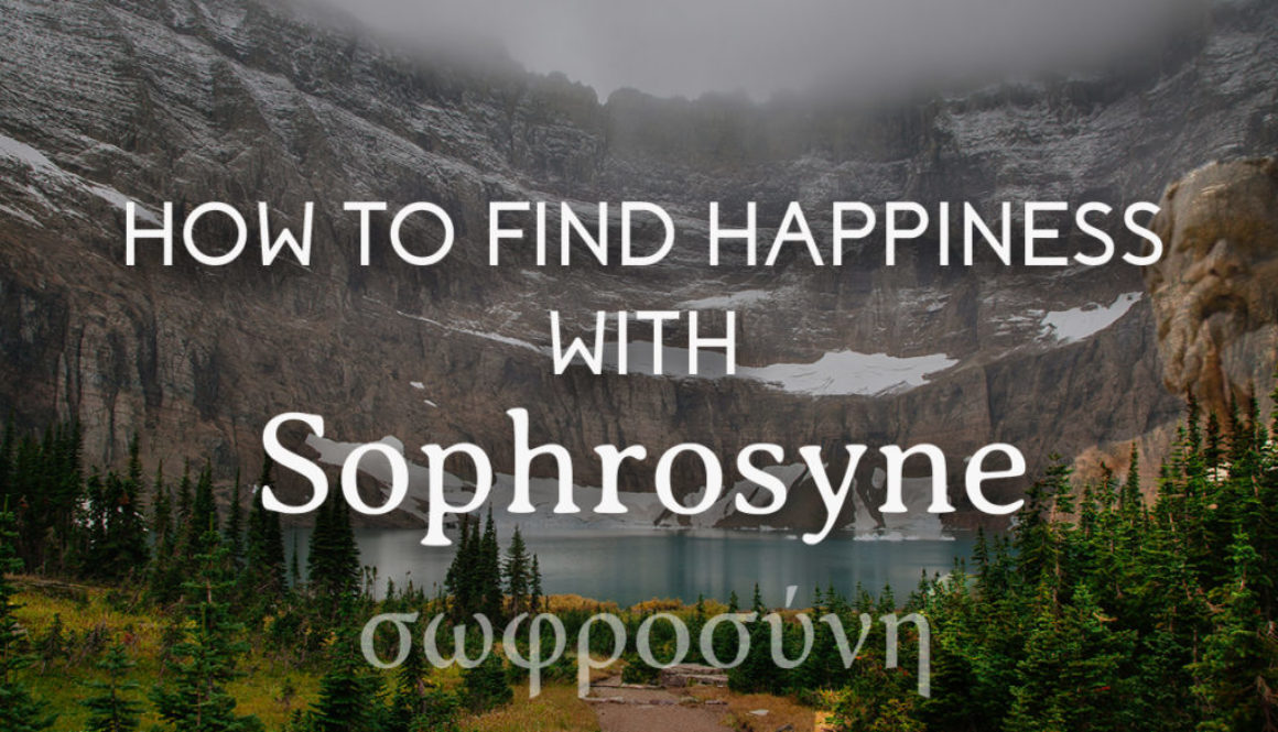 How to Find Happiness with Sophrosyne